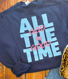 God is Good All the Time Sweatshirt